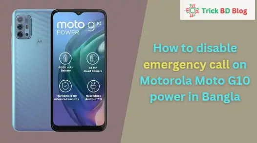 How to disable emergency call on Motorola Moto G10 power in Bangla
