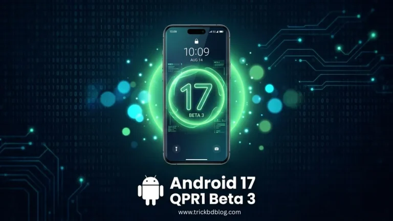 Android 17 QPR1 Beta 3 রিলিজ হলো: পিক্সেল ফোনে কী কী নতুন ফিচার এলো?, Android 17 বিটা ৩ আপডেটের সেরা নতুন ফিচারসমূহ